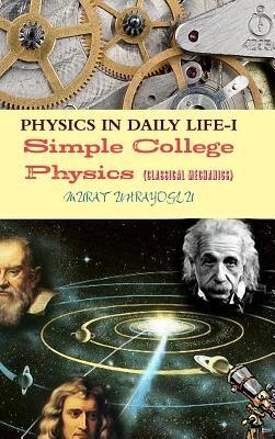 PHYSICS IN DAILY LIFE-I (Classical Mechanics) - MURAT UHRAYOGLU - cover