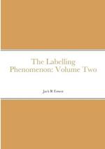 The Labelling Phenomenon: Volume Two