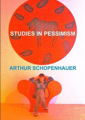 Studies in Pessimism - Arthur Schopenhauer - cover