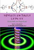 Physics in Daily Life-II (Electricity and Magnetism) - MURAT UHRAYOGLU - cover