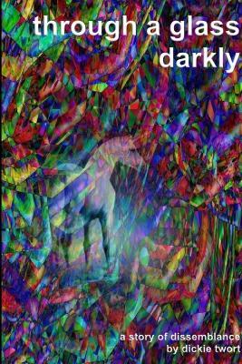 Through a Glass, Darkly - Dickie Twort - cover