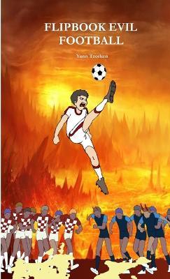 Flipbook Evil Football - Yann Tzorken - cover