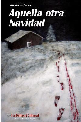 Aquella Otra Navidad - Varios Autores - cover