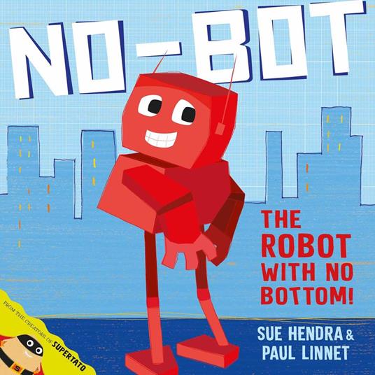 No-Bot, the Robot with No Bottom - Sue Hendra,Paul Linnet - ebook