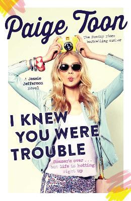 I Knew You Were Trouble: A Jessie Jefferson Novel - Paige Toon - cover