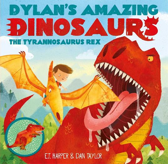 Dylan's Amazing Dinosaurs - The Tyrannosaurus Rex - E.T Harper,Dan Taylor - ebook