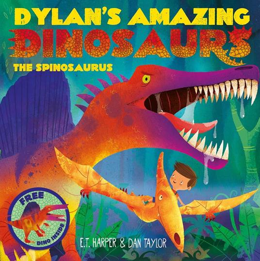 Dylan's Amazing Dinosaurs - The Spinosaurus - E.T Harper,Dan Taylor - ebook