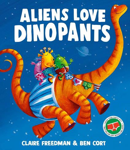 Aliens Love Dinopants - Claire Freedman,Ben Cort - ebook