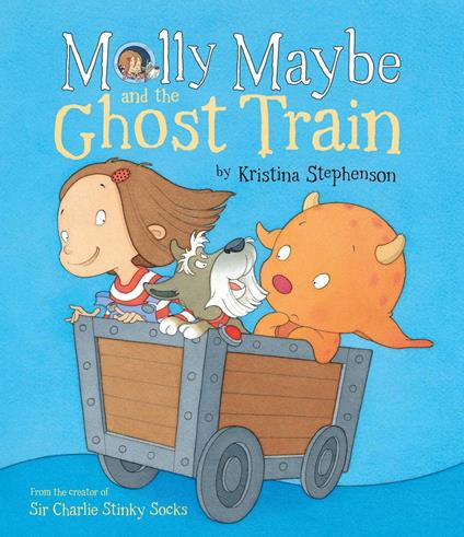 Molly Maybe and the Ghost Train - Kristina Stephenson - ebook