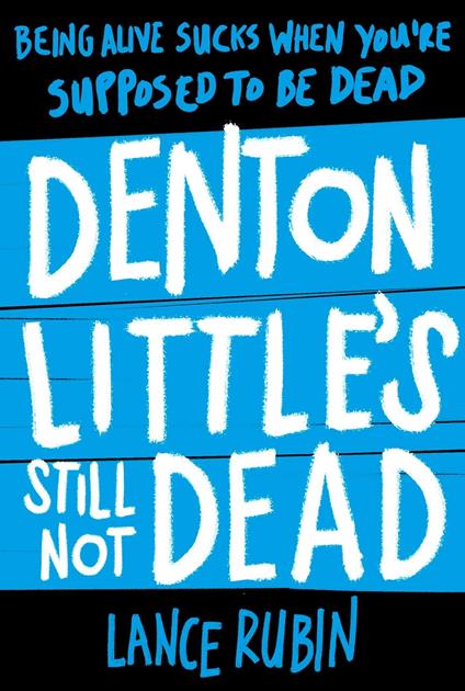Denton Little's Still Not Dead - Lance Rubin - ebook