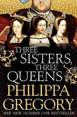 Three Sisters, Three Queens - Philippa Gregory - cover