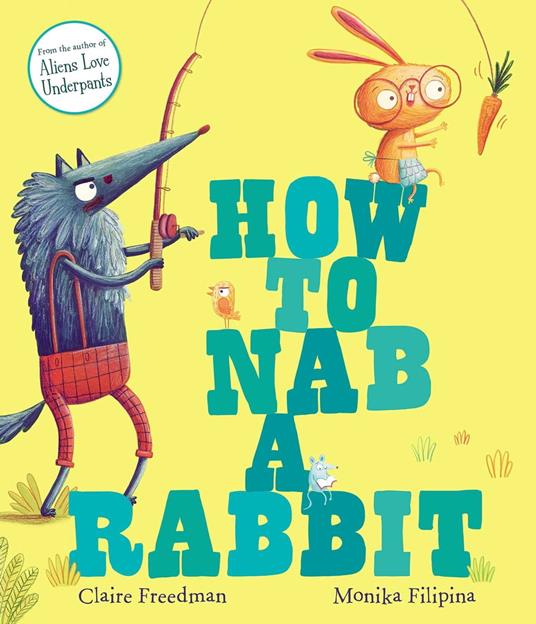How to Nab a Rabbit - Claire Freedman,Monika Filipina - ebook