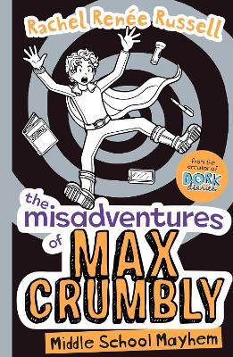 The Misadventures of Max Crumbly 2: Middle School Mayhem - Rachel Renee Russell - cover