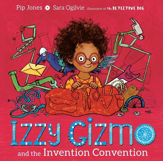 Izzy Gizmo and the Invention Convention - Pip Jones,Sara Ogilvie - ebook