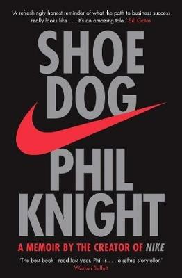 Shoe Dog: A Memoir by the Creator of NIKE - Phil Knight - cover