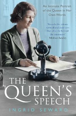 The Queen's Speech: An Intimate Portrait of the Queen in her Own Words - Ingrid Seward - cover