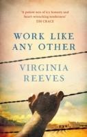Work Like Any Other: Longlisted for the Man Booker Prize 2016 - Virginia Reeves - cover