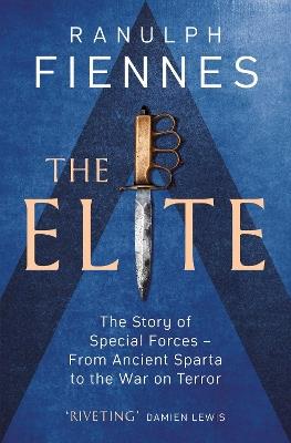 The Elite: The Story of Special Forces – From Ancient Sparta to the War on Terror - Ranulph Fiennes - cover