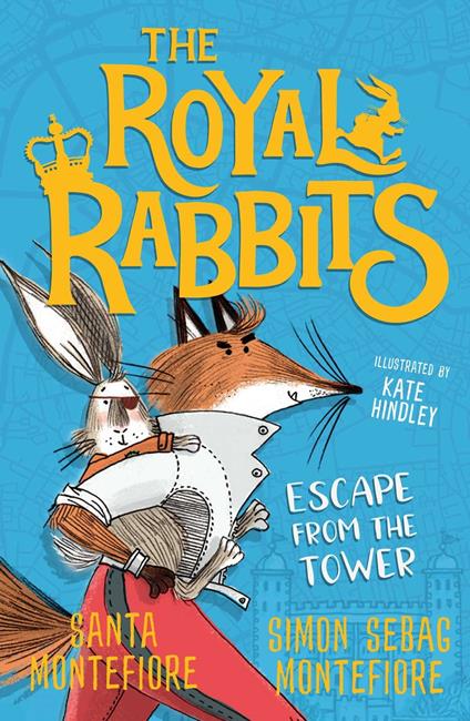 The Royal Rabbits: Escape From the Tower - Santa Montefiore,Simon Sebag Montefiore,Kate Hindley - ebook