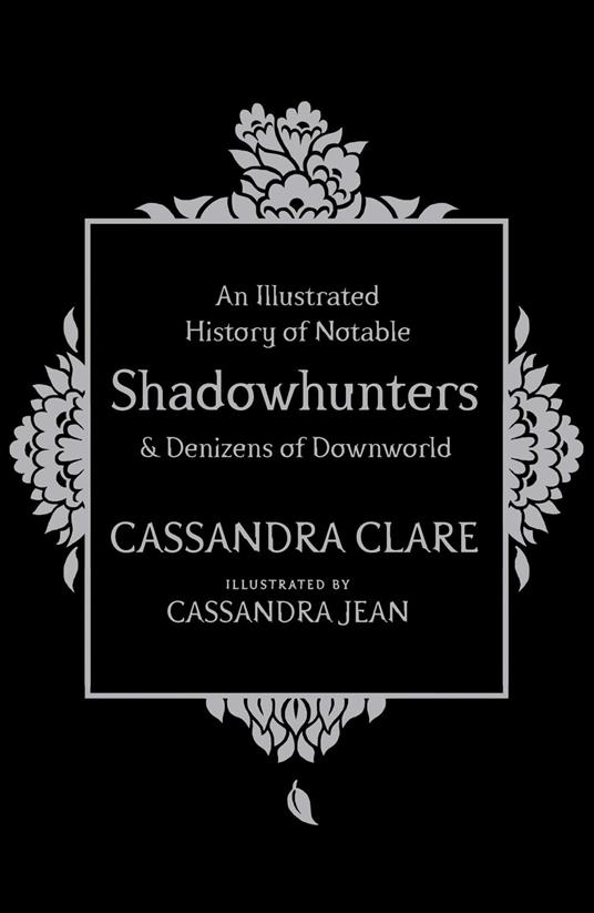 An Illustrated History of Notable Shadowhunters and Denizens of Downworld - Cassandra Clare,Cassandra Jean - ebook