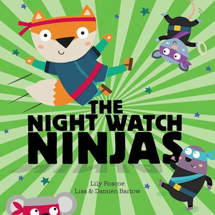 The Night Watch Ninjas - Lily Roscoe,Damien Barlow,Lisa Barlow - ebook