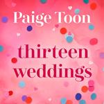 Thirteen Weddings