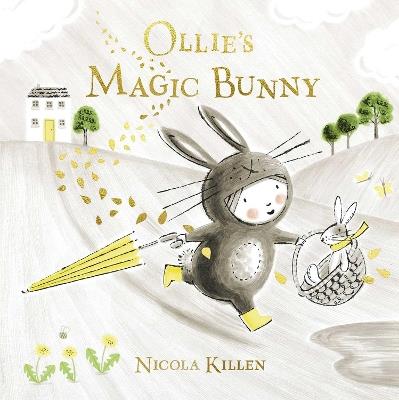Ollie's Magic Bunny: The perfect book for Easter! - Nicola Killen - cover