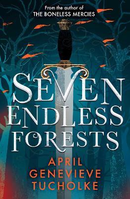 Seven Endless Forests - April Tucholke - cover