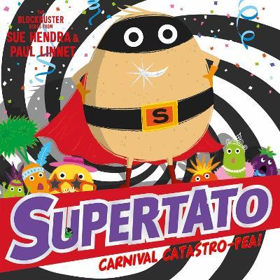 Supertato Carnival Catastro-Pea! - Sue Hendra,Paul Linnet - cover