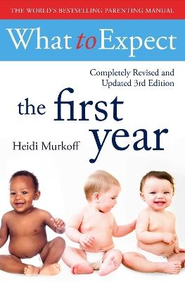 What To Expect The 1st Year [3rd  Edition] - Heidi Murkoff - cover