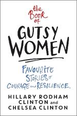 The Book of Gutsy Women: Favourite Stories of Courage and Resilience