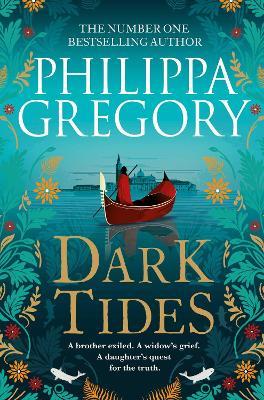 Dark Tides: The compelling new novel from the Sunday Times bestselling author of Tidelands - Philippa Gregory - cover
