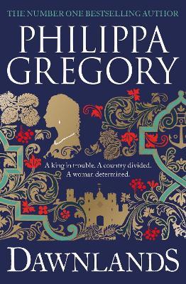 Dawnlands: the number one bestselling author of vivid stories crafted by history - Philippa Gregory - cover