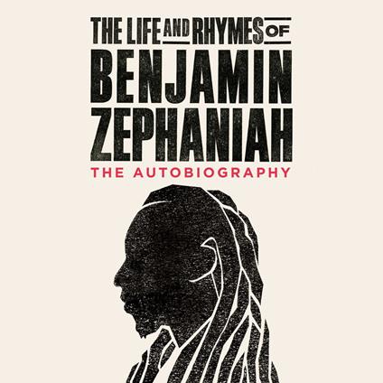 The Life and Rhymes of Benjamin Zephaniah