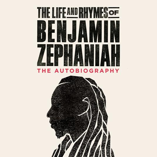 The Life and Rhymes of Benjamin Zephaniah