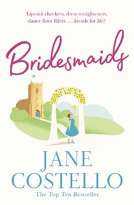 Bridesmaids: Four weddings, without the funeral . . . - Jane Costello - cover