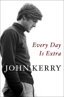 Every Day Is Extra - John Kerry - cover