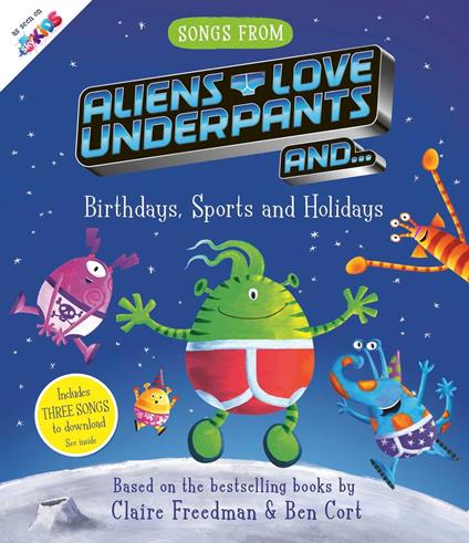 Songs From Aliens Love Underpants - Claire Freedman,Ben Cort - ebook