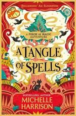A Tangle of Spells: Bring the magic home with the bestselling Pinch of Magic Adventures