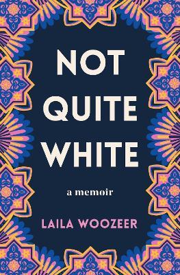 Not Quite White - Laila Woozeer - cover