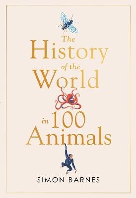 History of the World in 100 Animals - Simon Barnes - cover