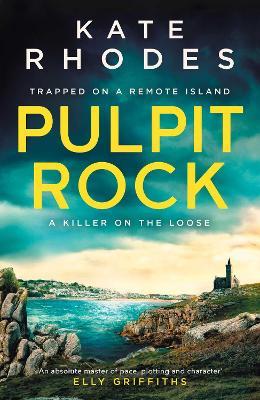 Pulpit Rock: The Isles of Scilly Mysteries: 4 - Kate Rhodes - cover