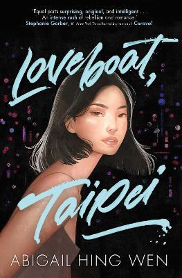Loveboat, Taipei: Now a major movie on Paramount+ - Abigail Hing Wen - cover