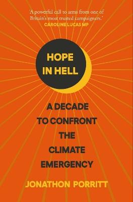 Hope in Hell: A decade to confront the climate emergency - Jonathon Porritt - cover