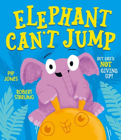 Elephant Can't Jump - Pip Jones,Robert Starling - ebook