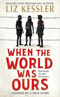 When The World Was Ours: A book about finding hope in the darkest of times - Liz Kessler - cover