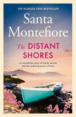 The Distant Shores: Family secrets and enduring love - the irresistible new novel from the Number One bestselling author - Santa Montefiore - cover