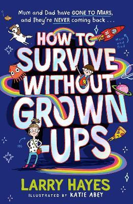 How to Survive Without Grown-Ups - Larry Hayes - cover