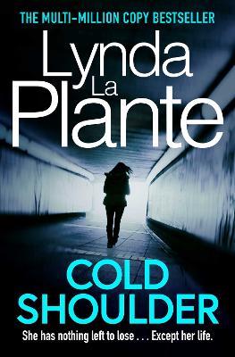 Cold Shoulder: A Lorraine Page Thriller - Lynda La Plante - cover