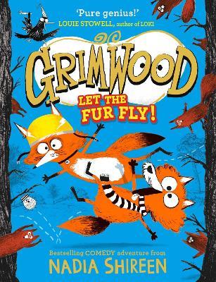 Grimwood: Let the Fur Fly!: the brand new wildly funny adventure – laugh your head off! - Nadia Shireen - cover